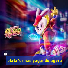 plataformas pagando agora